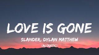 SLANDER - Love Is Gone (Lyrics)| I'm sorry  don't leave me I want you here with me