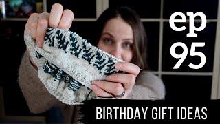 knittingILove ep 95 Birthday Gift Ideas