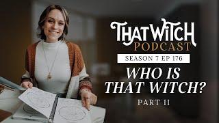 Part II: Who is That Witch Next Door?