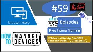 HTMD-MI5️⃣9️⃣Last episode of Season #1 Free Intune TrainingIntune Troubleshooting stepsQuick Recap