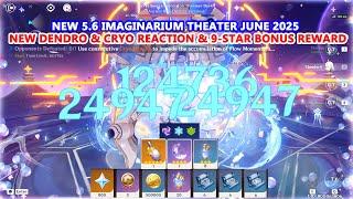 New 5.6 Imaginarium Theater June 2025 | New Dendro & Cryo Reaction & 9-Star Bonus Reward