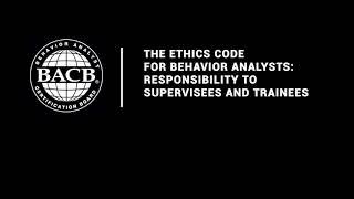 Episode 21: The Ethics Code for Behavior Analysts: Responsibility to Supervisees and Trainees