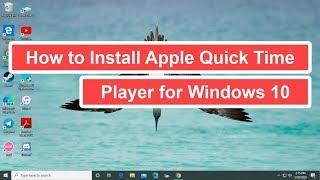 How to Install Apple Quick Time Player for Windows 10