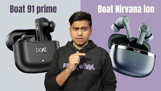 Don't buy wrong | Boat airdopes 91 prime vs boat nirvana ion review