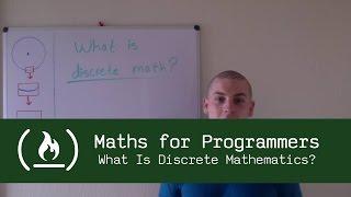 Maths for Programmers: Introduction (What Is Discrete Mathematics?)