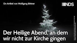 Der Heilige Abend, an dem wir nicht zur Kirche gingen | Wolfgang Bittner | NDS