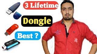 3 Life Time Dongle Which Best ?