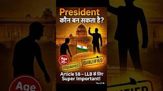 Who Can Become the #PresidentOfIndia | #Article58 Explained | The LLB Guide