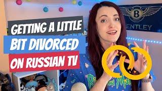 Getting A Little Bit Divorced On Russian Reality TV | episode 1