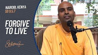 Forgive to Live | Svayam Bhagavan Keshava Maharaj