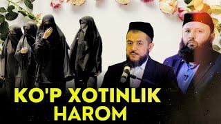 Ko'p xotinlik Harommi? isxoqjon domla | Shayh sodiq samarqandiy