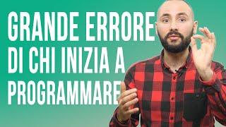 Vuoi imparare a programmare? NON fare questo ERRORE!