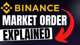 MARKET ORDER TYPE ON BINANCE EXPLAINED