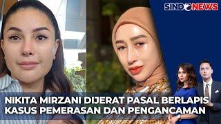 Nikita Mirzani Jadi Tersangka, Ini Sederet Kasus Lamanya| Sindo Today | 21/02