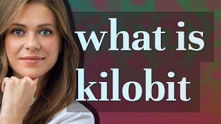 Kilobit | meaning of Kilobit