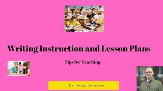 WRITING INSTRUCTION AND LESSON PLAN BASICS
