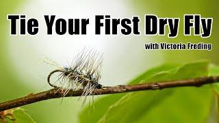 Tie Your First Dry Fly - with Victoria Freding