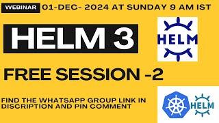 FREE Helm 3 Hands on session-2 on 01-12-2024 SUNDAY  at 09 am IST | helm complete free course