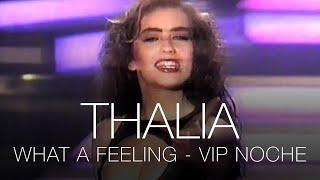 Thalia - What A Feeling (Sentimientos) - VIP Noche - España 1991