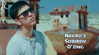 Navro'z Sobirov - O'zing | Навруз Собиров - Узинг