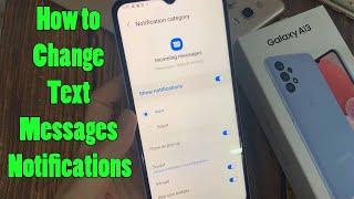 Samsung Galaxy A13: How to Change Text Messages Notifications