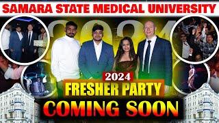 SAMARA STATE MEDICAL UNIVERSITY | FRESHERS PARTY COMING SOON |MBBS ABROAD | MBBS IN RUSSIA 2K24