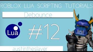 ROBLOX Lua Scripting Tutorial 12 - Debounce