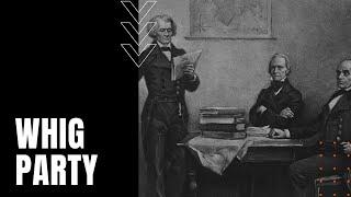 Whig Party: Political Beliefs, Members, and Collapse