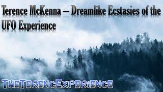 Terence McKenna – Dreamlike Ecstasies of the UFO Experience