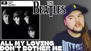 The Beatles "All My Loving" / "Don't Bother Me" / "Till There Was You" First Time Reaction