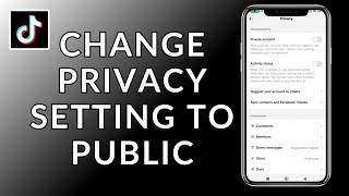 How to Change Tiktok Privacy Setting to Public 2024 (Quick & Easy) | TikTok