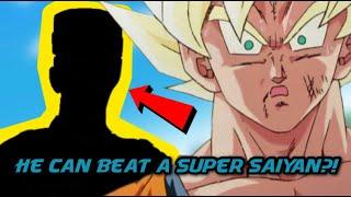 THE WEAKEST CHARACTER THAT CAN BEAT A SUPER SAIYAN!