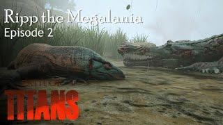 Ripp the Megalania - Ep 2 | Path of Titans - WWD Server (Realism)