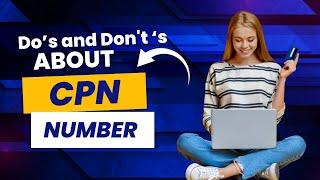 CPN NUMBER DO'S AND DON'TS