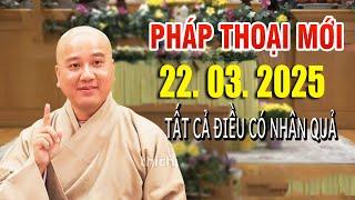 PHÁP THOẠI MỚI "tất cả điêu có nhân quả" Ngày 07. 03. 2025 - Thầy Pháp Hòa Tu Viện Tây Thiên CaNaDa