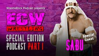 Exclusive Interview with Sabu (ECW Special Edition Podcast Part 1)