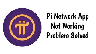 How To Fix Pi Network App Not Working or Not Opening Problem Solved