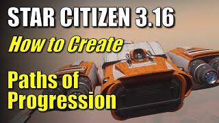 Star Citizen 3.16 - Paths of Progression | Creating Your Own Progression | Ships, Reputation & Skill