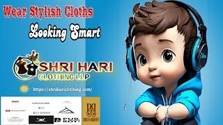 Wear Stylish ClothsLooking Smart !! Branded Store Collection !! Shri Hari Clothing LLP