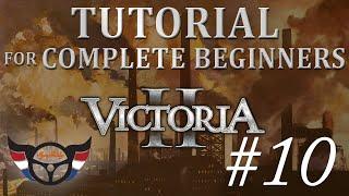 Victoria II: Tutorial for complete Beginners - ep10 END
