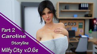 Milfy City v.0.6e - Caroline Storyline and walktrough Part 2  [ Free download ]