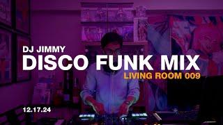 Disco Funk Mix | Michael Jackson, Calvin Harris,  | Living Room 009 | DJ Jimmy