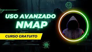 Curso hacking ético: Uso avanzado NMAP #cursogratis