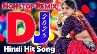 New Hindi Dj Song Best Hindi Old Dj Remix  Bollywood Nonstop Dj Song ️‍2025 Dj Song New Dj Remix