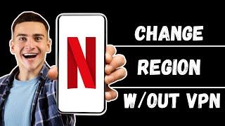 How to Change Netflix Region Without VPN 2025 (Full Guide)