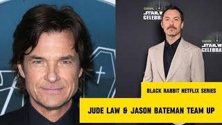 New Netflix Limited Series: Black Rabbit Starring Jude Law & Jason Bateman