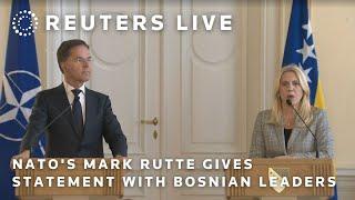 LIVE: NATO's Mark Rutte gives statement with Bosnian leaders