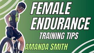 Female Endurance Training Tips with Amanda Smith