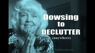 DECLUTTERING with EASE via Dowsing / Muscle-Testing
