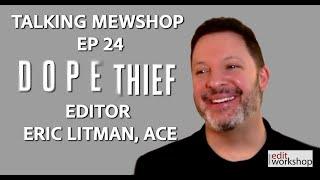 A Journey from Art to Editing with "Dope Thief" Editor Eric Litman, ACE